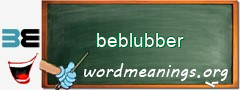 WordMeaning blackboard for beblubber